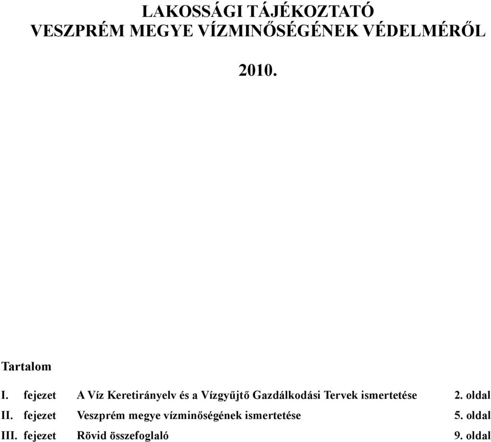 fejezet A Víz Keretirányelv és a Vízgyűjtő Gazdálkodási Tervek