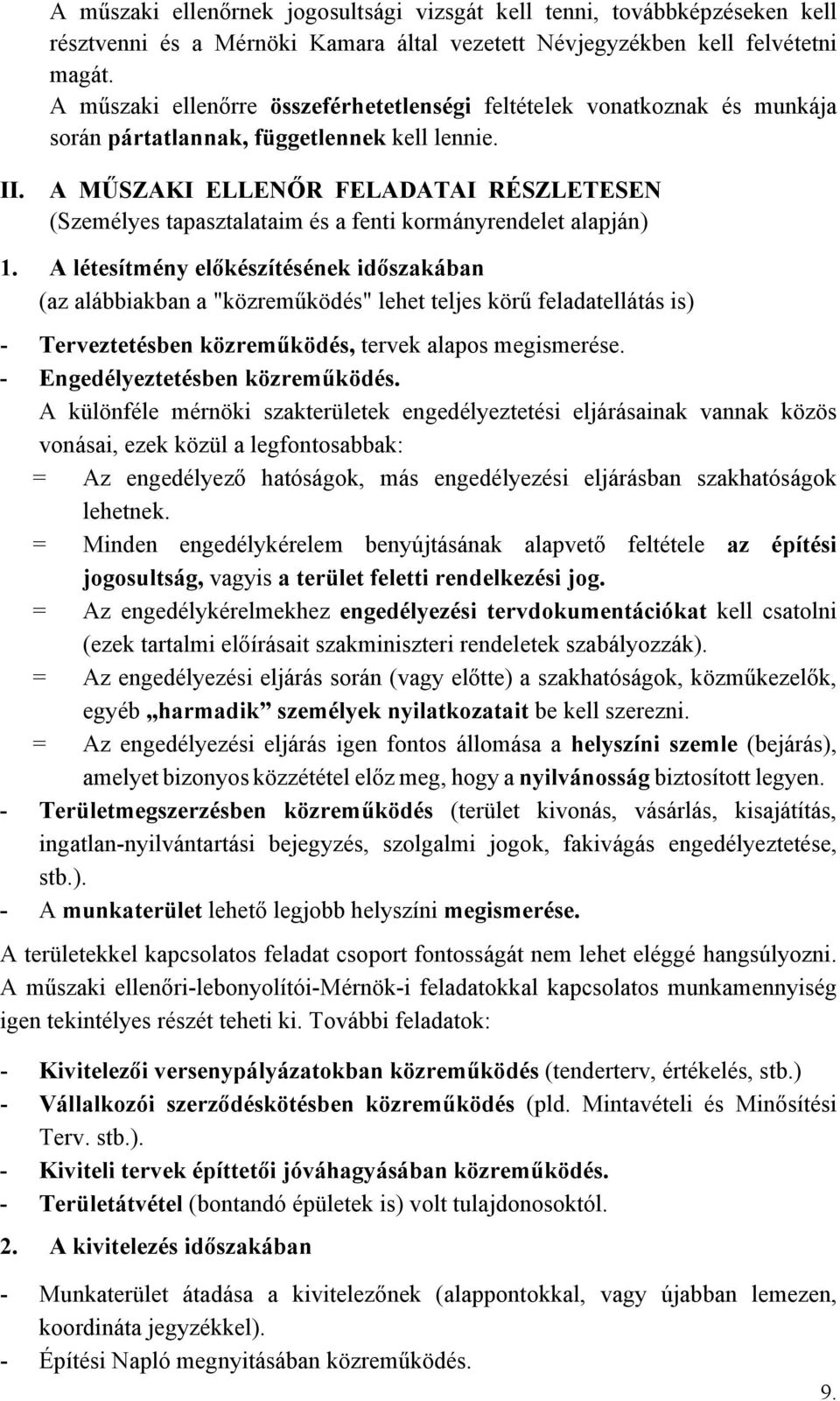 A MŰSZAKI ELLENŐR FELADATAI RÉSZLETESEN (Személyes tapasztalataim és a fenti kormányrendelet alapján) 1.