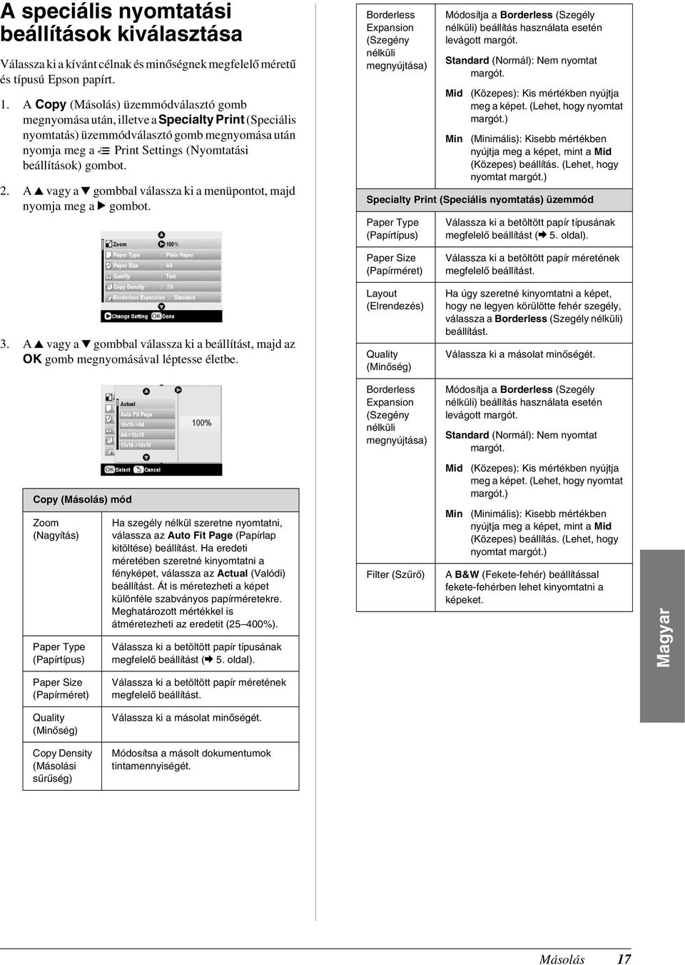 gombot. 2. A u vagy a d gombbal válassza ki a menüpontot, majd nyomja meg a r gombot.