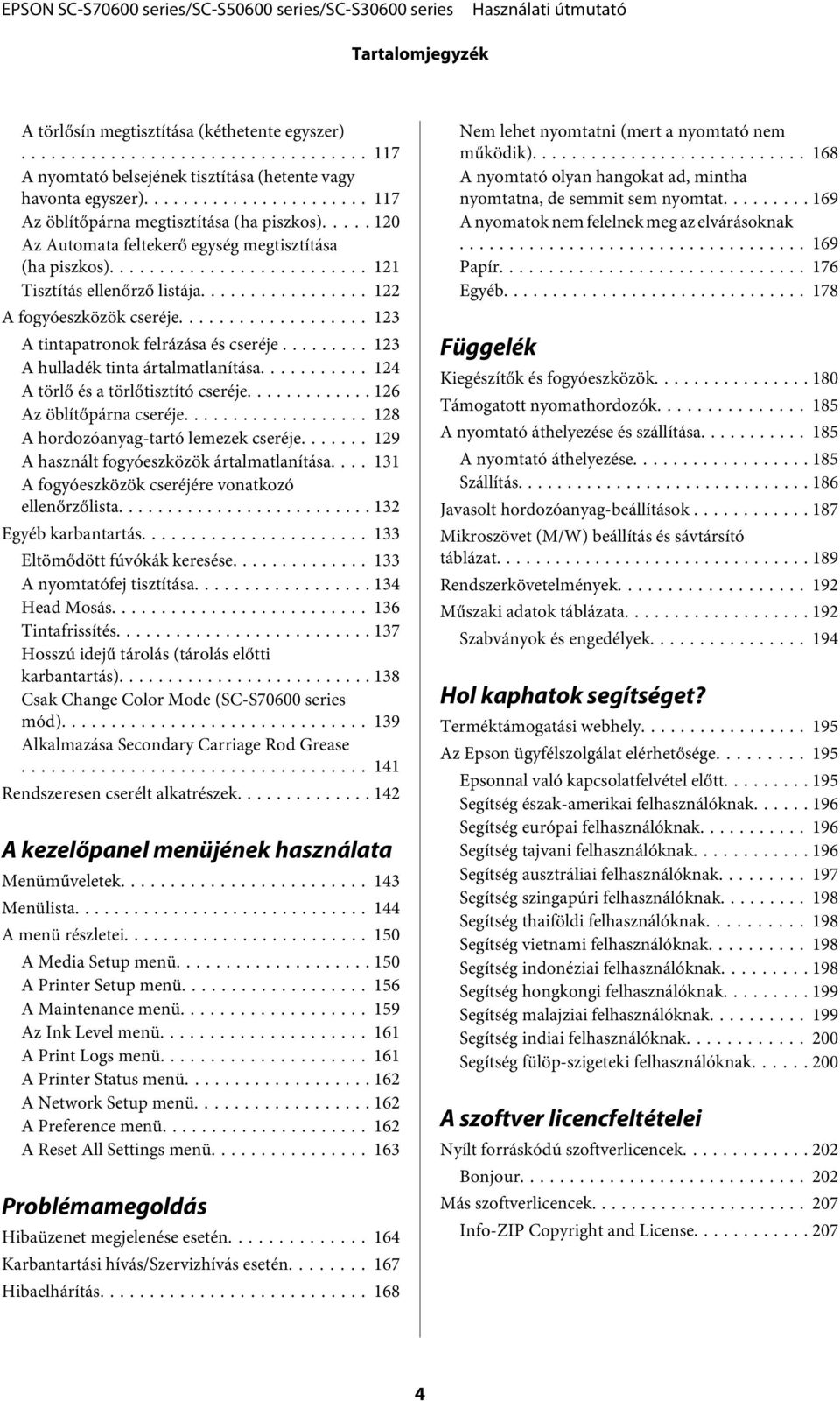 .. 123 A hulladék tinta ártalmatlanítása... 124 A törlő és a törlőtisztító cseréje... 126 Az öblítőpárna cseréje... 128 A hordozóanyag-tartó lemezek cseréje.