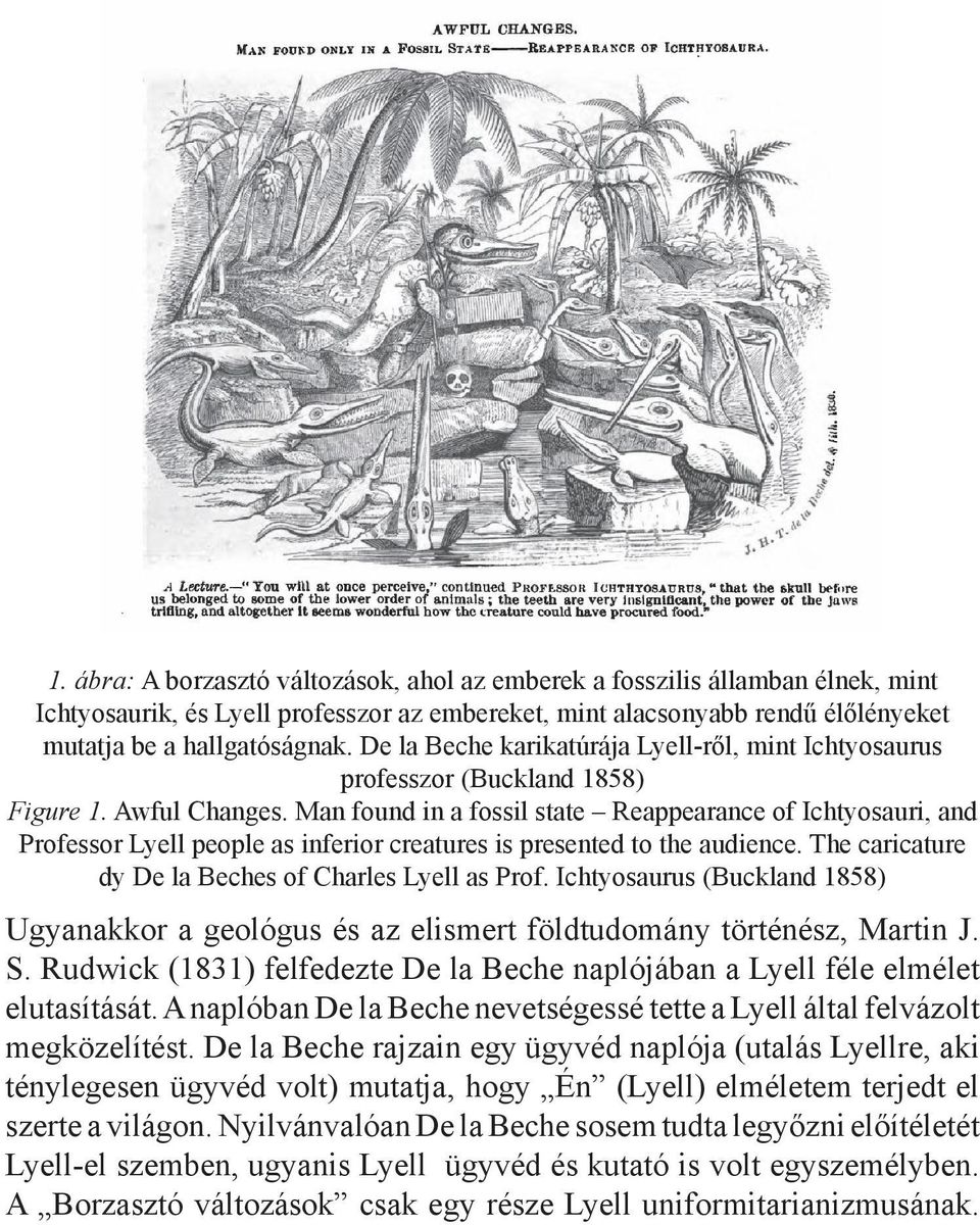 Man found in a fossil state Reappearance of Ichtyosauri, and Professor Lyell people as inferior creatures is presented to the audience. The caricature dy De la Beches of Charles Lyell as Prof.