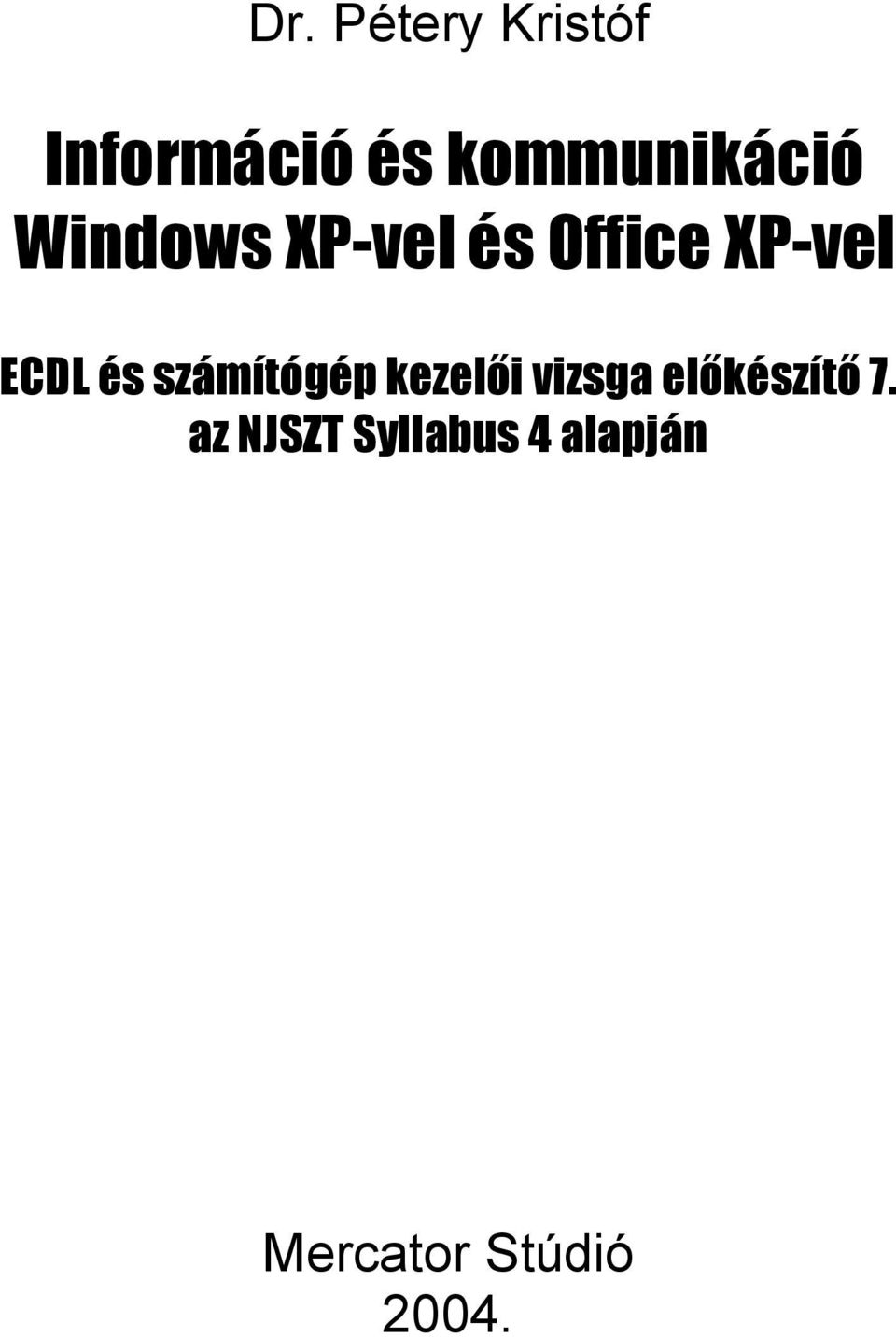 XP-vel ECDL és számítógép kezelői vizsga