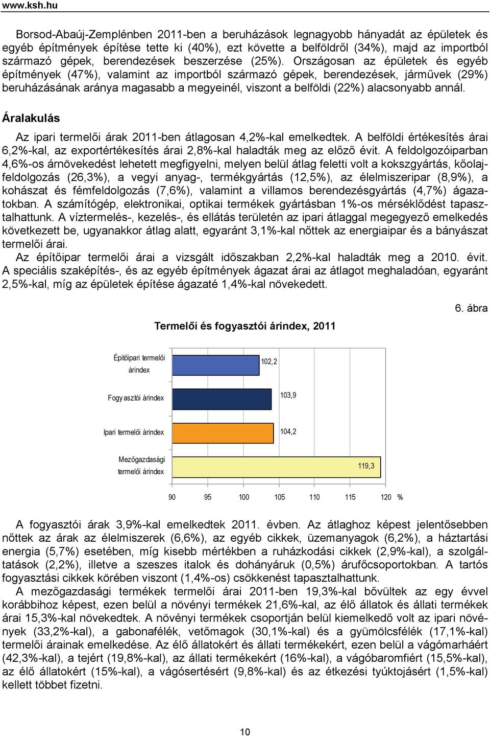 berendezések beszerzése (25%).