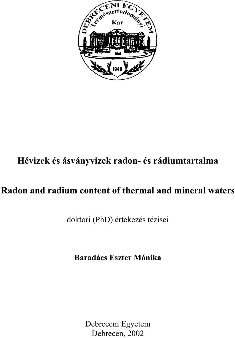 waters doktori (PhD) értekezés tézisei Baradács