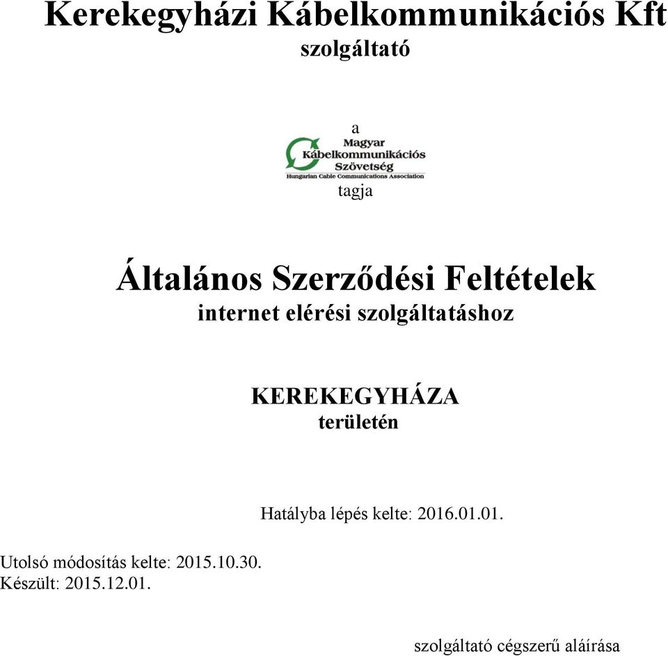 KEREKEGYHÁZA területén Utolsó módosítás kelte: 2015.10.30.