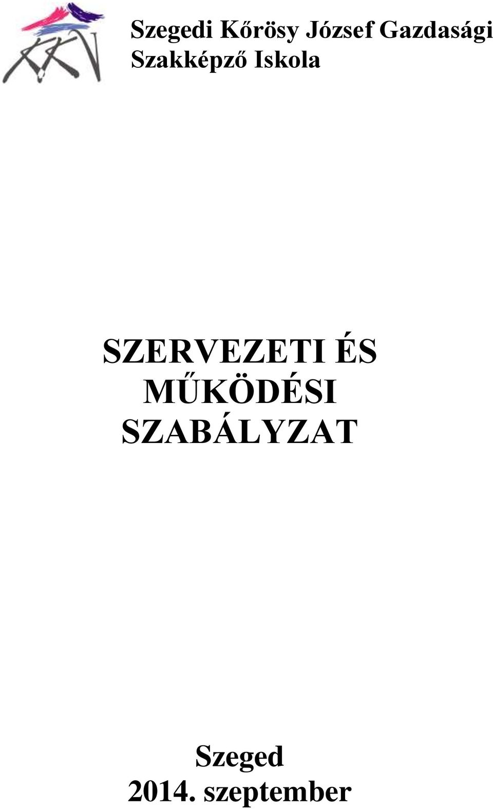 SZERVEZETI ÉS MŰKÖDÉSI