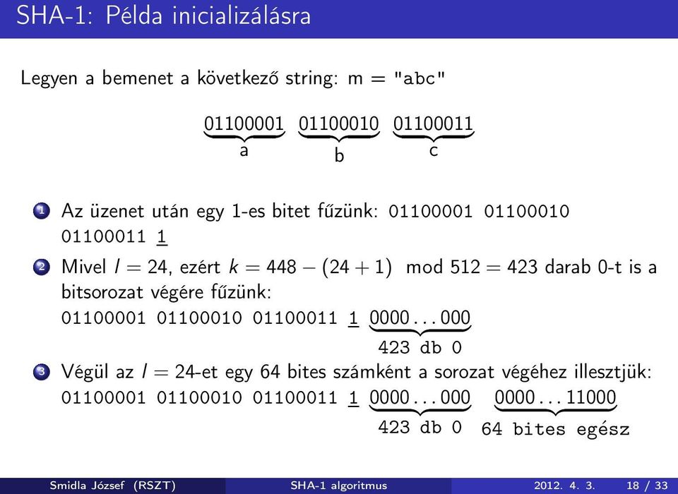 végére fűzünk: 01100001011000100110001110000.