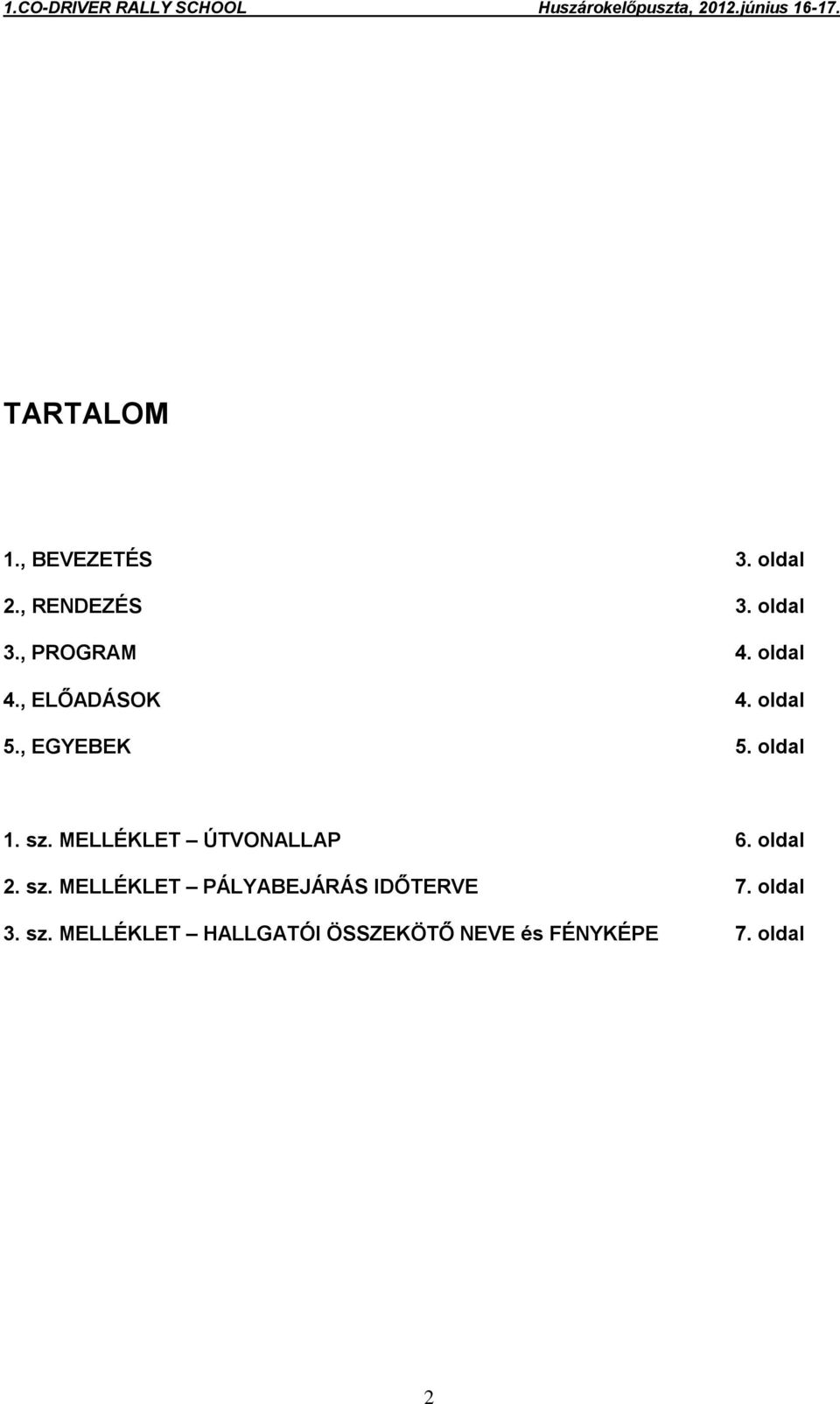 sz. MELLÉKLET ÚTVONALLAP 6. oldal 2. sz.