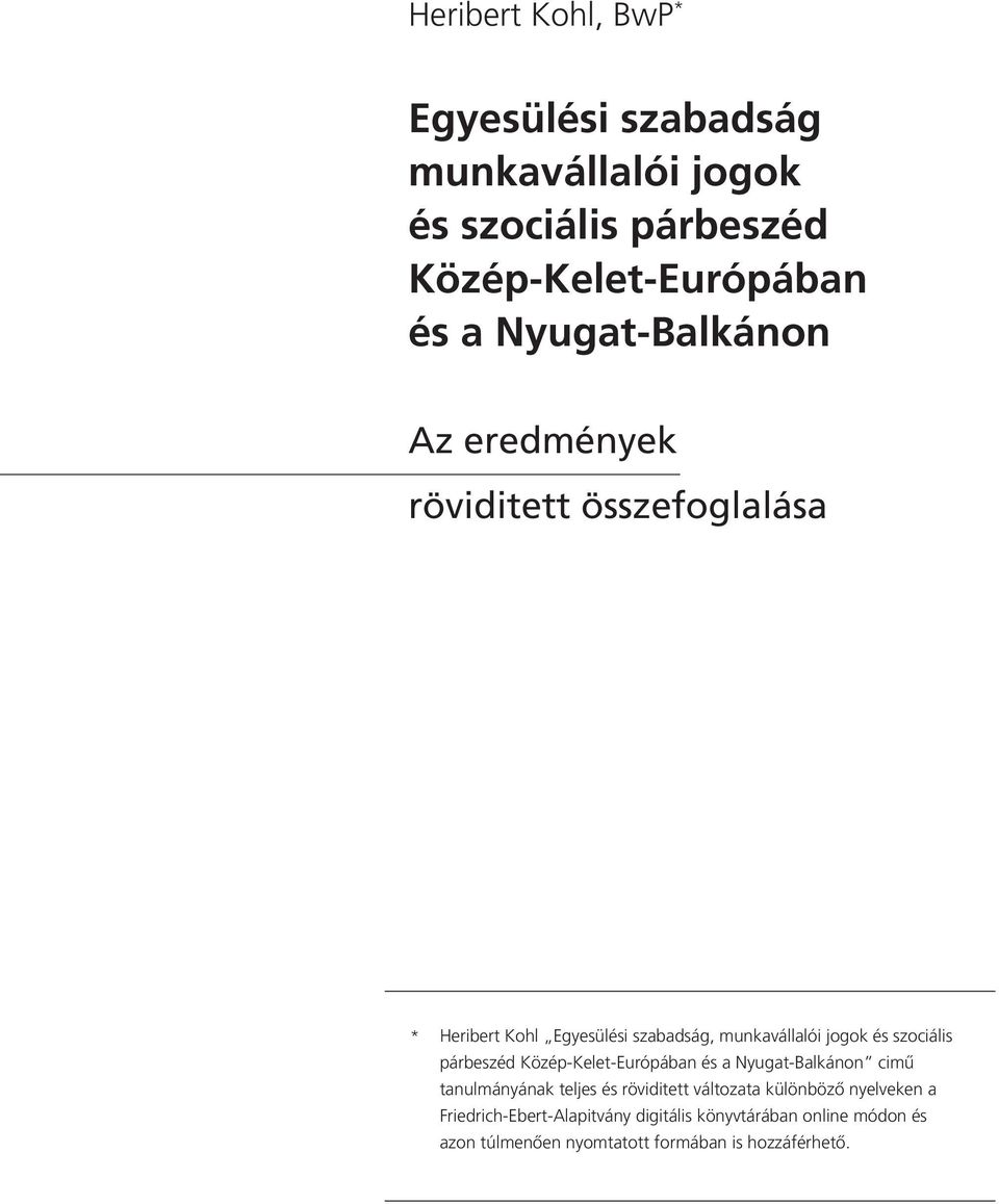 szociális párbeszéd Közép-Kelet-Európában és a Nyugat-Balkánon cimű tanulmányának teljes és röviditett változata