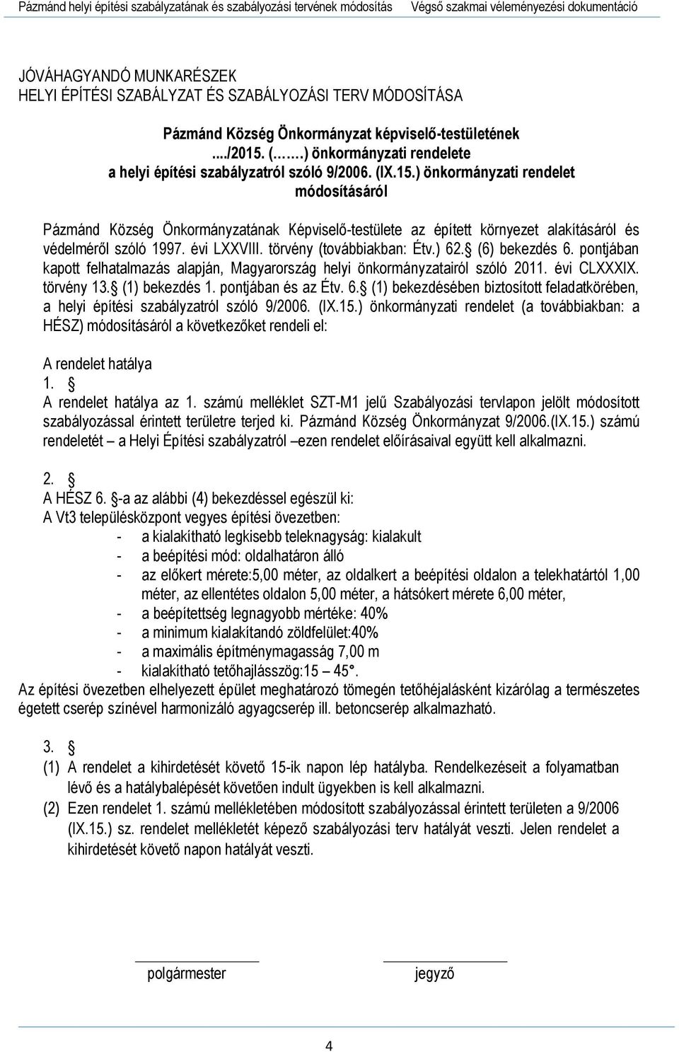 (.) önkormányzati rendelete a helyi építési szabályzatról szóló 9/2006. (IX.15.