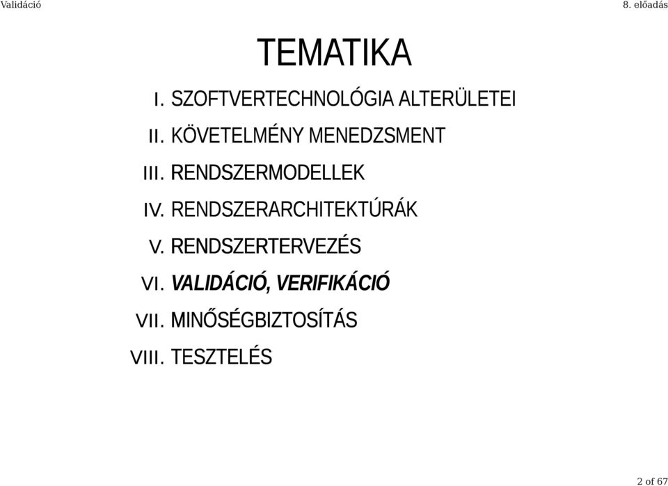 RENDSZERARCHITEKTÚRÁK V. RENDSZERTERVEZÉS VI.