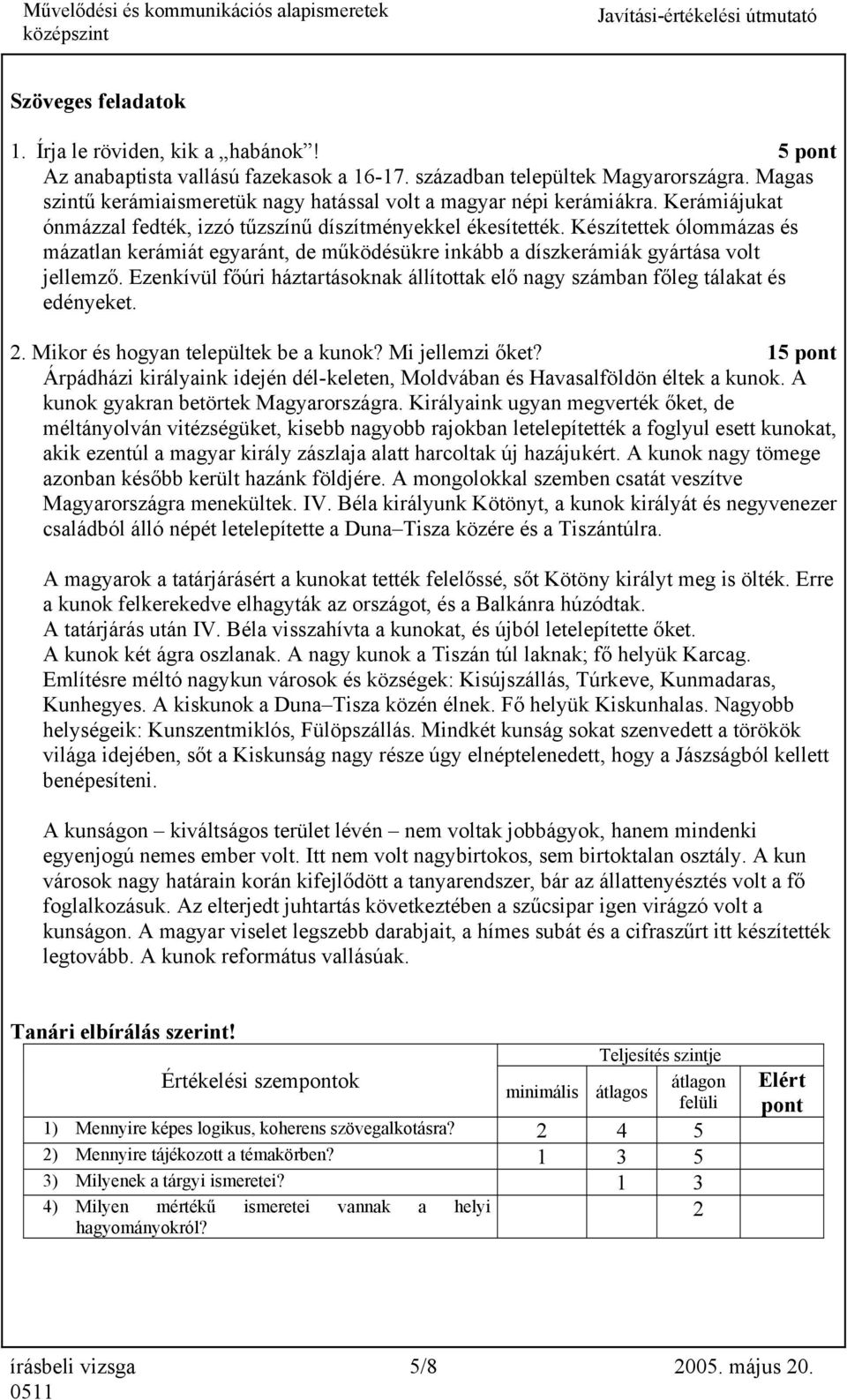 Készítettek ólommázas és mázatlan kerámiát egyaránt, de működésükre inkább a díszkerámiák gyártása volt jellemző. Ezenkívül főúri háztartásoknak állítottak elő nagy számban főleg tálakat és edényeket.