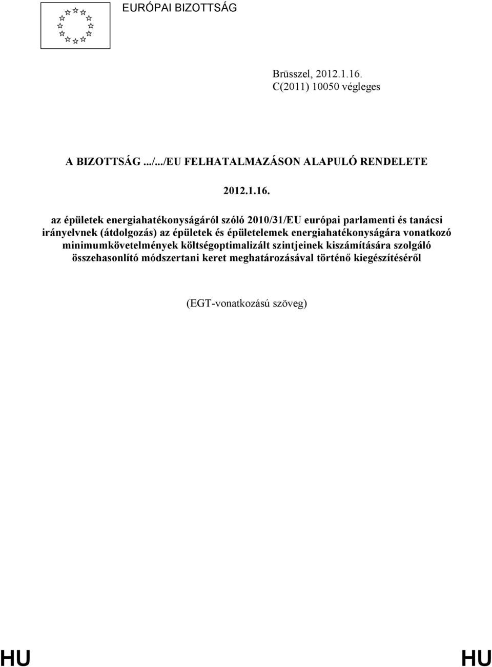 az épületek energiahatékonyságáról szóló 2010/31/EU európai parlamenti és tanácsi irányelvnek (átdolgozás) az épületek