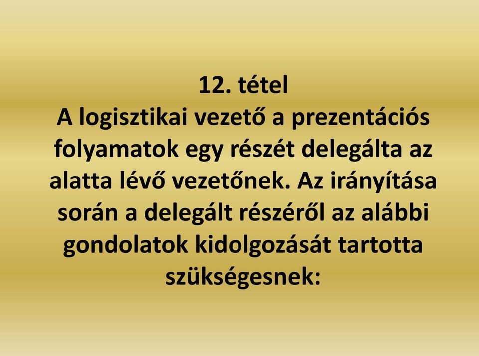 vezetőnek.