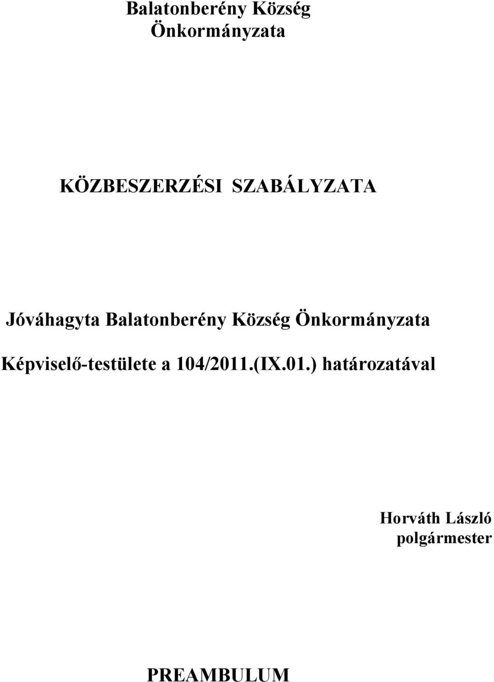 Önkormányzata Képviselő-testülete a 104/2011.(IX.