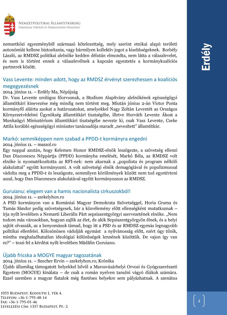 Vass Levente: minden adott, hogy az RMDSZ érvényt szerezhessen a koalíciós megegyezésnek 2014. június 11. Erdély Ma, Népújság Dr.