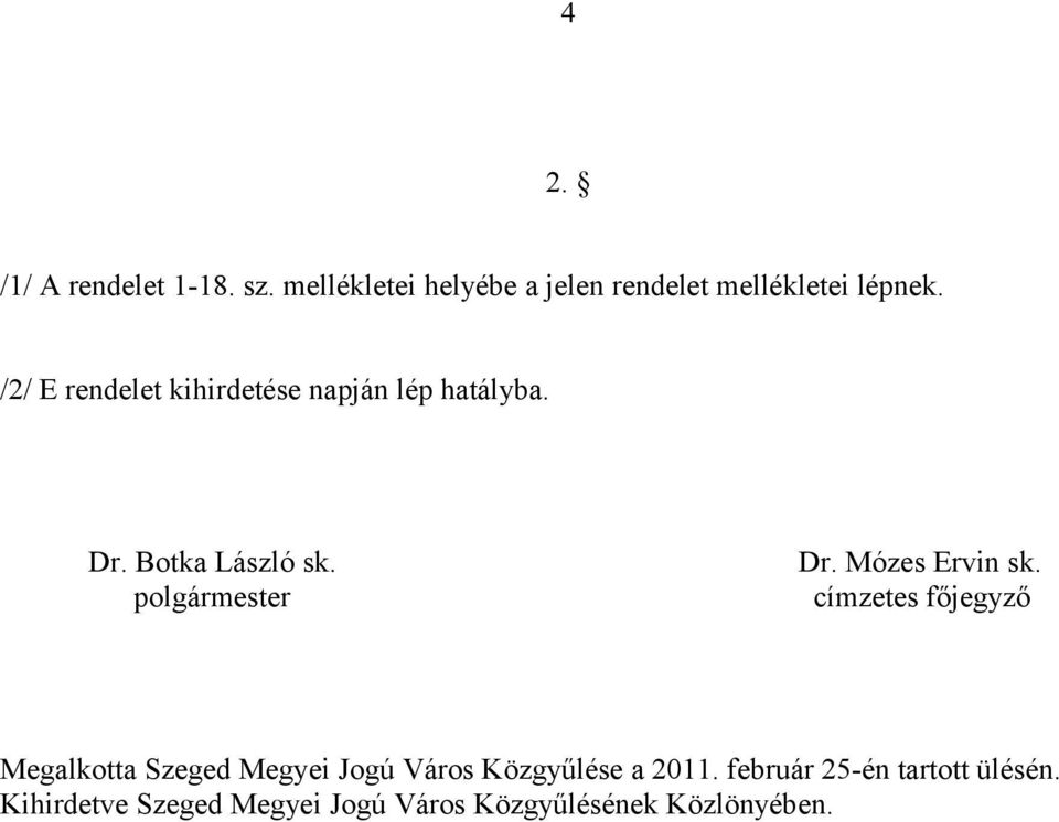 polgármester címzetes főjegyző Megalkotta Szeged Megyei Jogú Város Közgyűlése a 211.