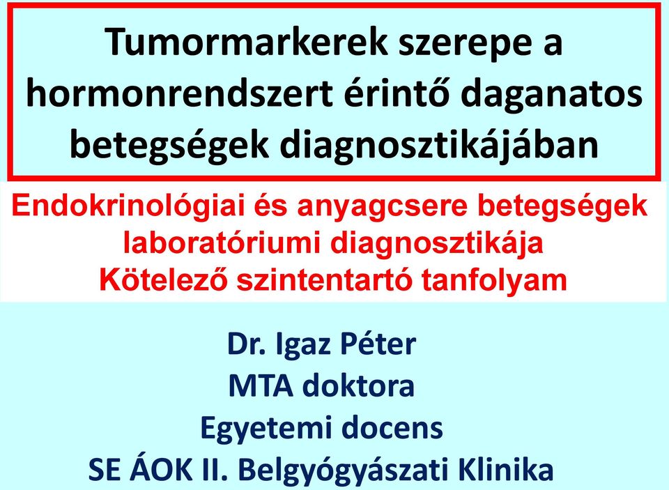 betegségek laboratóriumi diagnosztikája Kötelező szintentartó