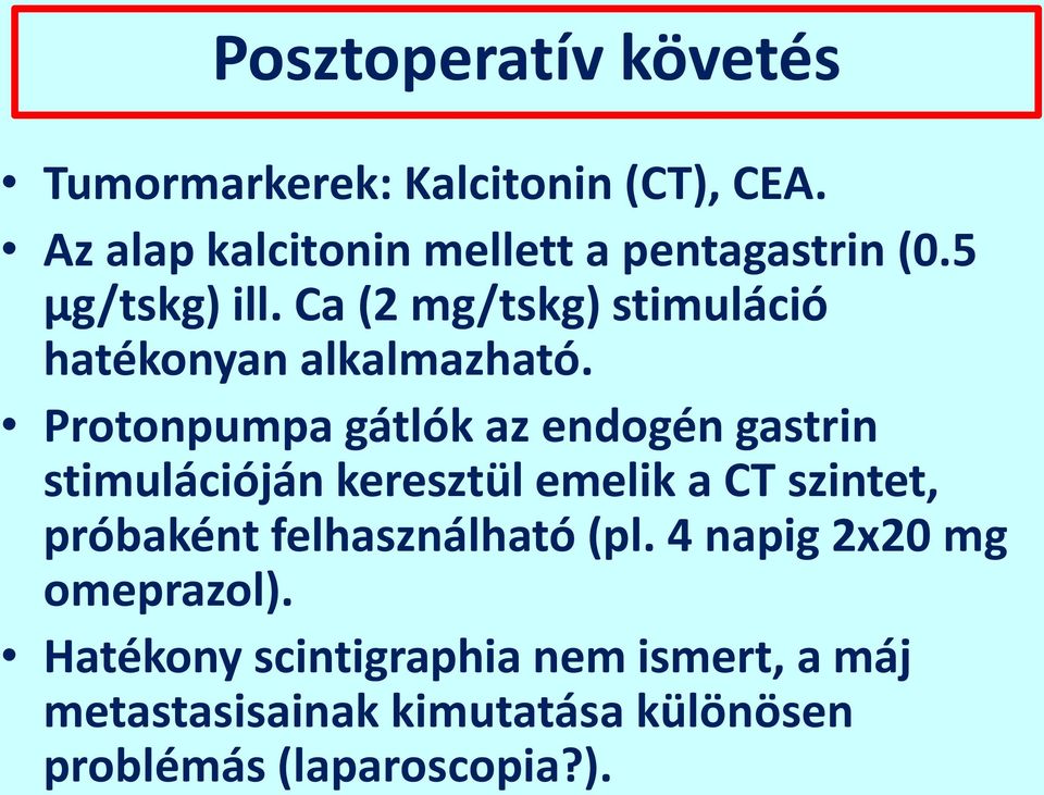 Protonpumpa gátlók az endogén gastrin stimulációján keresztül emelik a CT szintet, próbaként