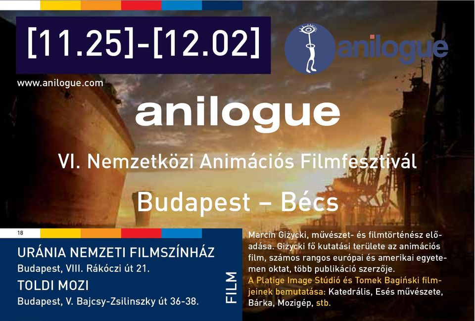 Gi ycki fõ kutatási területe az animációs URÁNIA NEMZETI FILMSZÍNHÁZ film, számos rangos európai és amerikai egyetemen oktat,