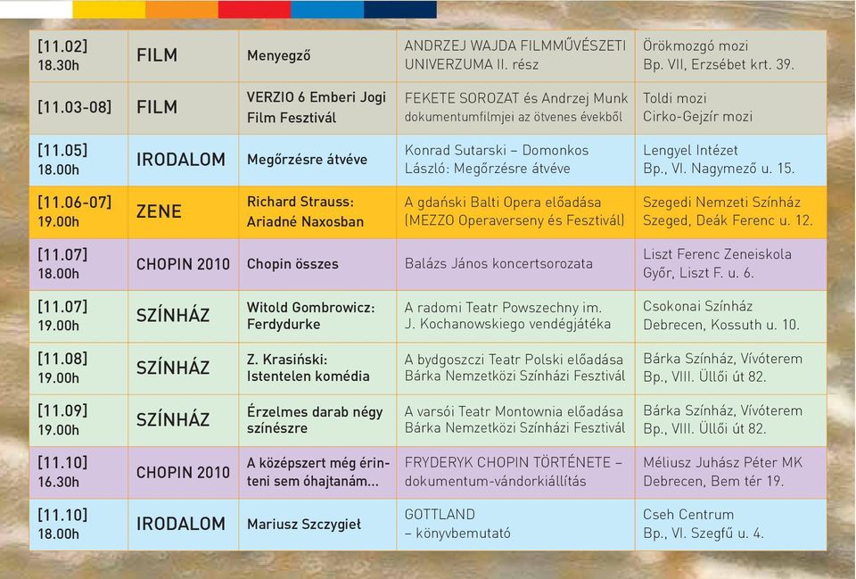 00h IRODALOM Megõrzésre átvéve Konrad Sutarski Domonkos László: Megõrzésre átvéve Lengyel Intézet Bp., VI. Nagymezõ u. 15. [11.06-07] 19.