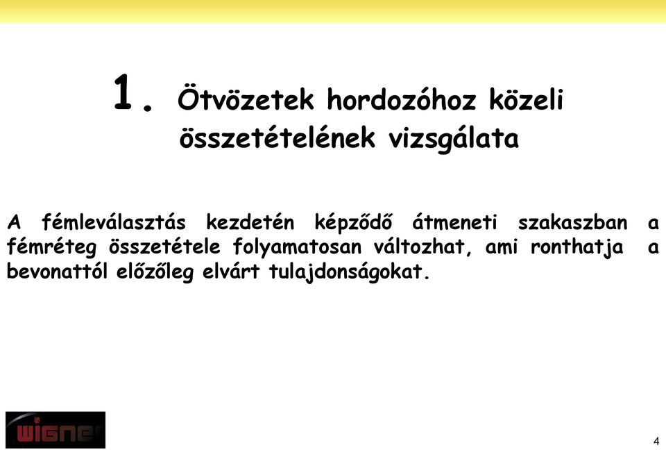 szakaszban a fémréteg összetétele folyamatosan