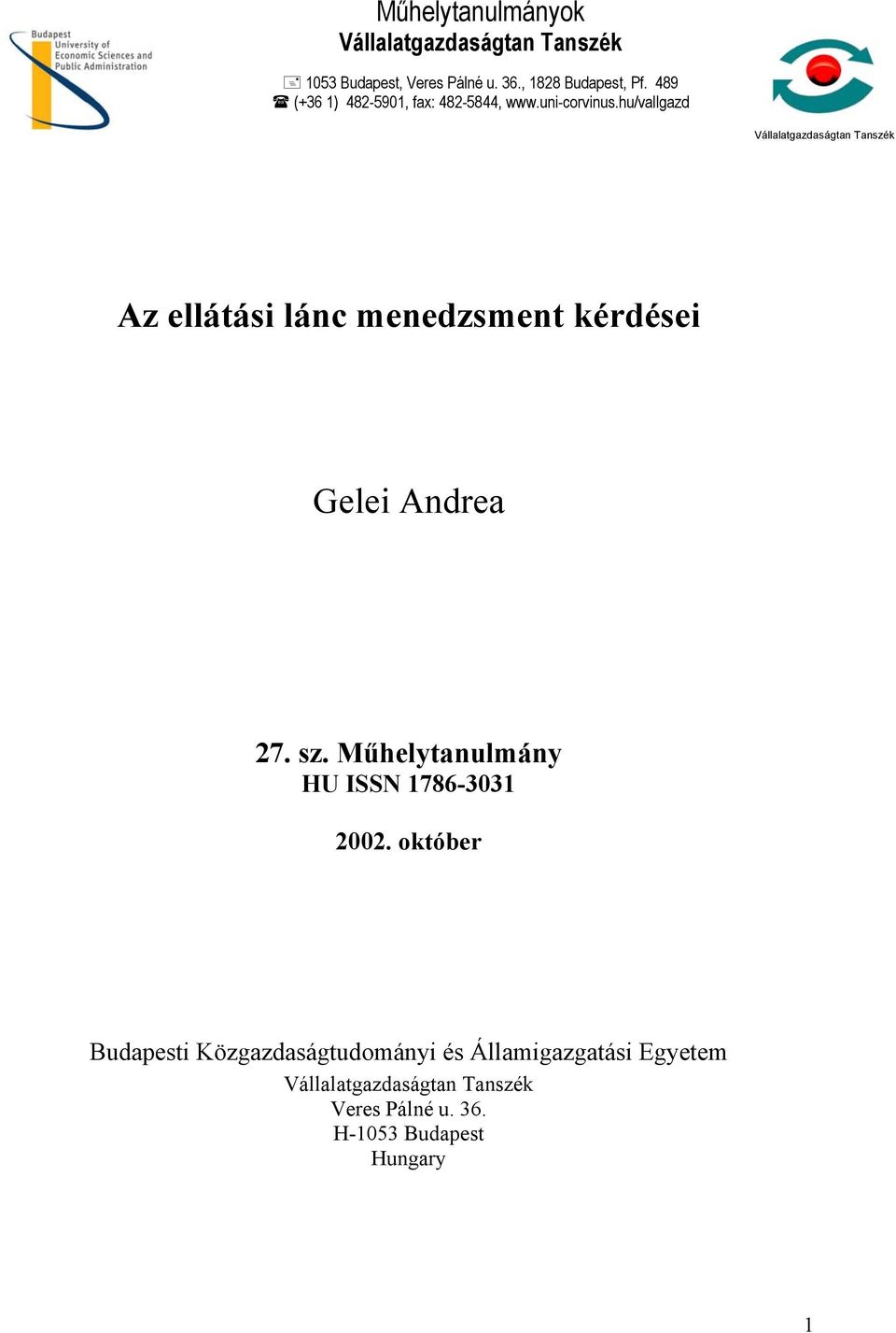 hu/vallgazd Vállalatgazdaságtan Tanszék Az ellátási lánc menedzsment kérdései Gelei Andrea 27. sz.