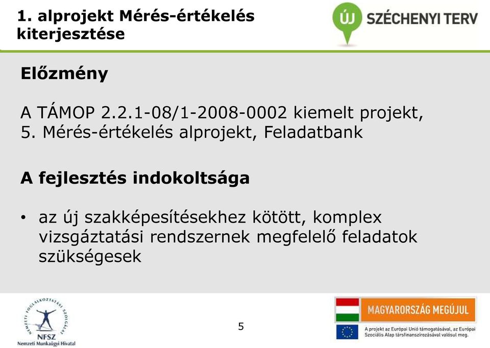 Mérés-értékelés alprojekt, Feladatbank A fejlesztés indokoltsága