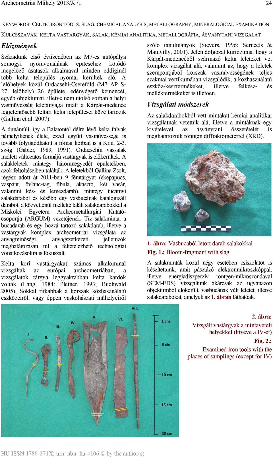 A lelőhelyek közül Ordacsehi-Csereföld (M7 AP S- 27.