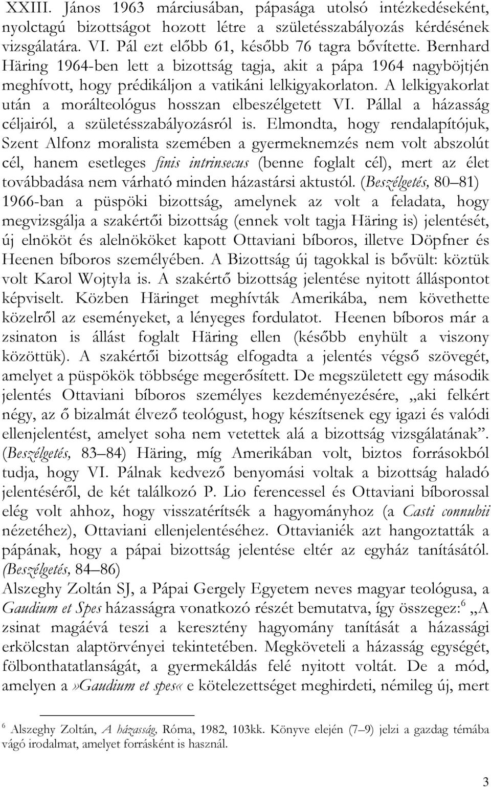 Pállal a házasság céljairól, a születésszabályozásról is.