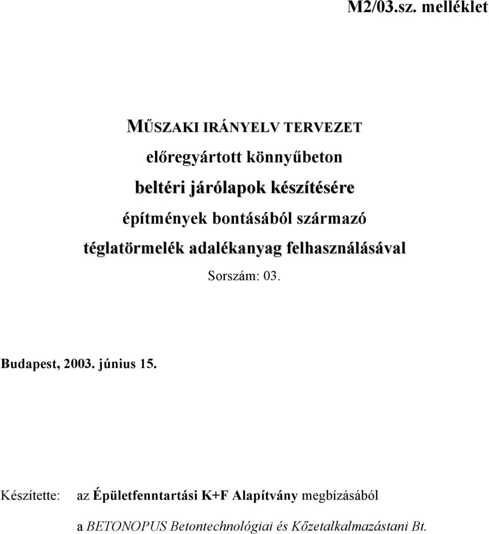 készítésére építmények bontásából származó téglatörmelék adalékanyag