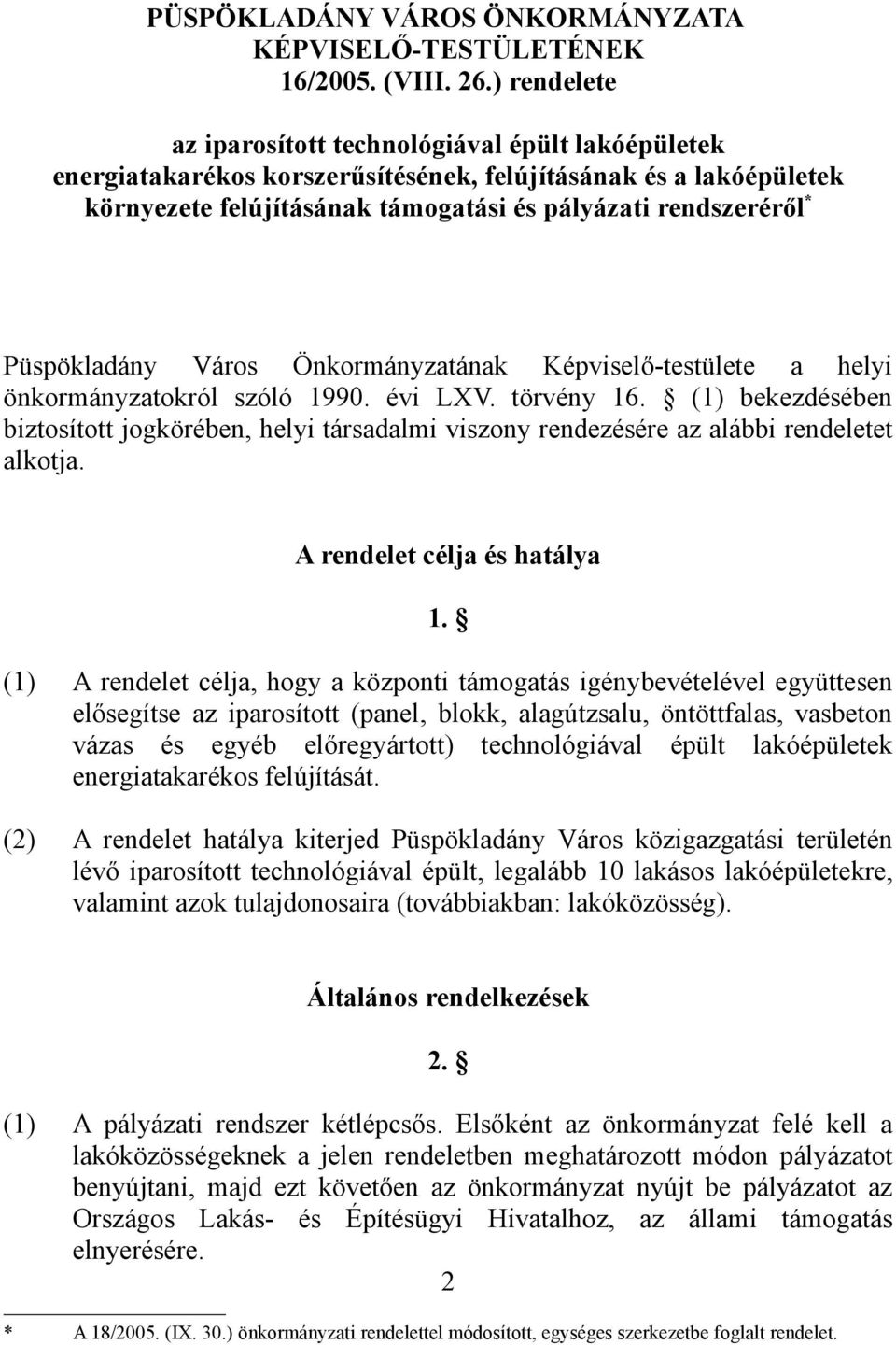 Püspökladány Város Önkormányzatának Képviselő-testülete a helyi önkormányzatokról szóló 1990. évi LXV. törvény 16.