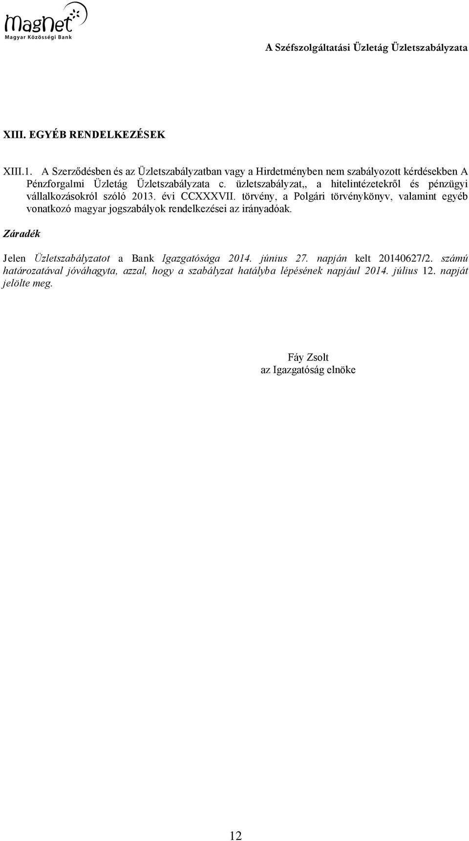 üzletszabályzat,, a hitelintézetekről és pénzügyi vállalkozásokról szóló 2013. évi CCXXXVII.