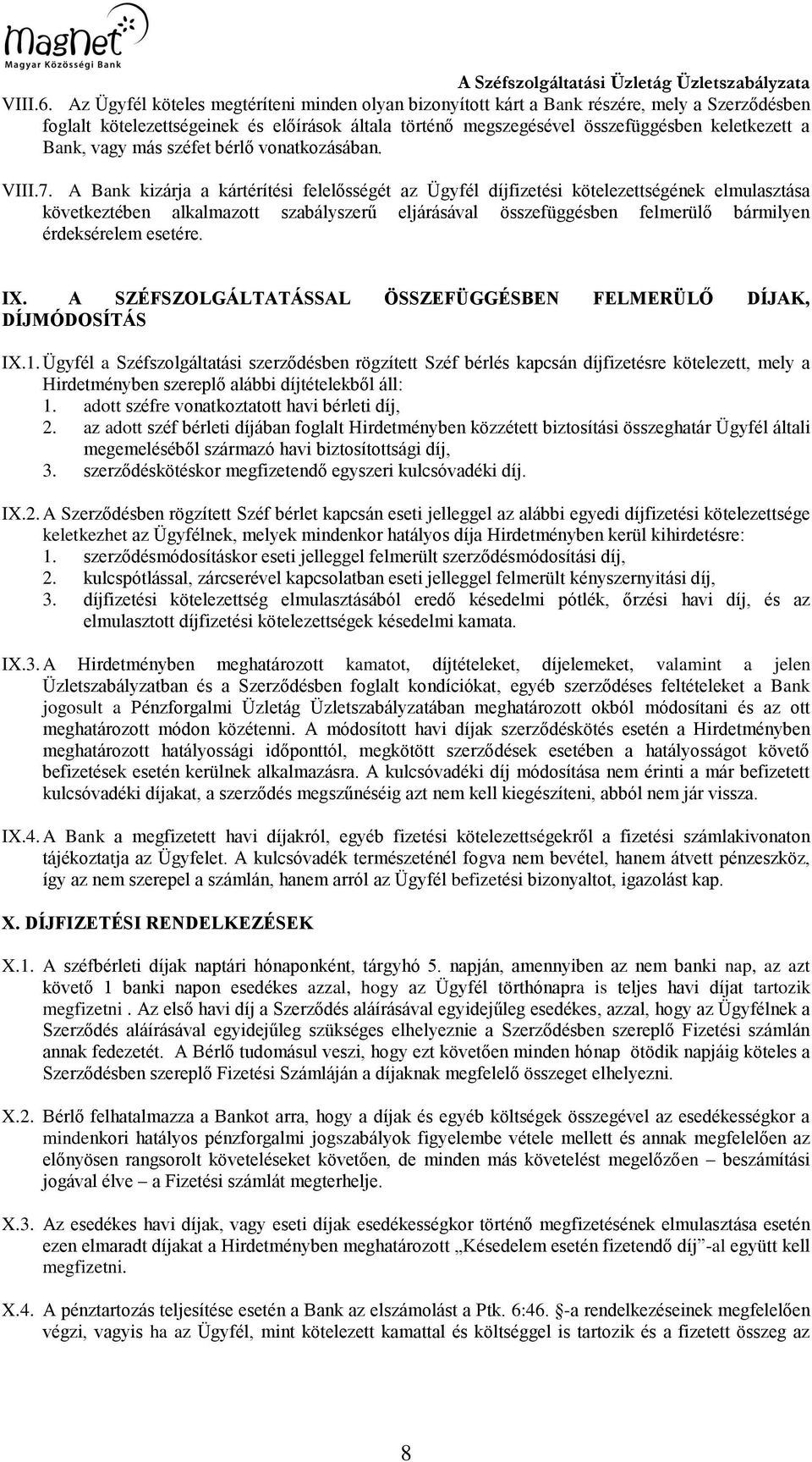 vagy más széfet bérlő vonatkozásában. VIII.7.