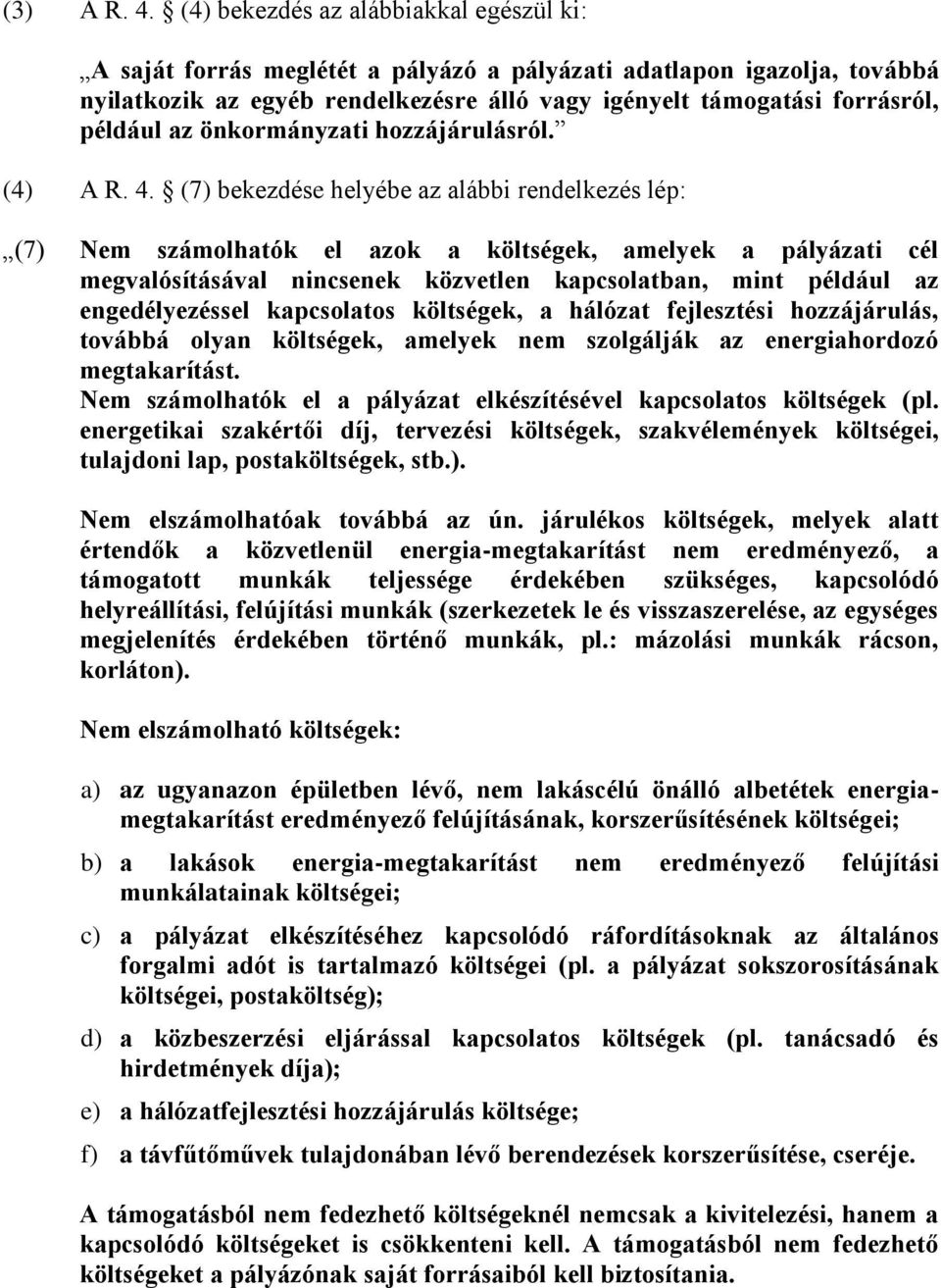 az önkormányzati hozzájárulásról. (4) A R. 4.