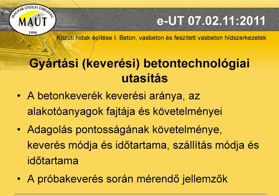 Adagolás pontosságának követelménye, keverés módja és