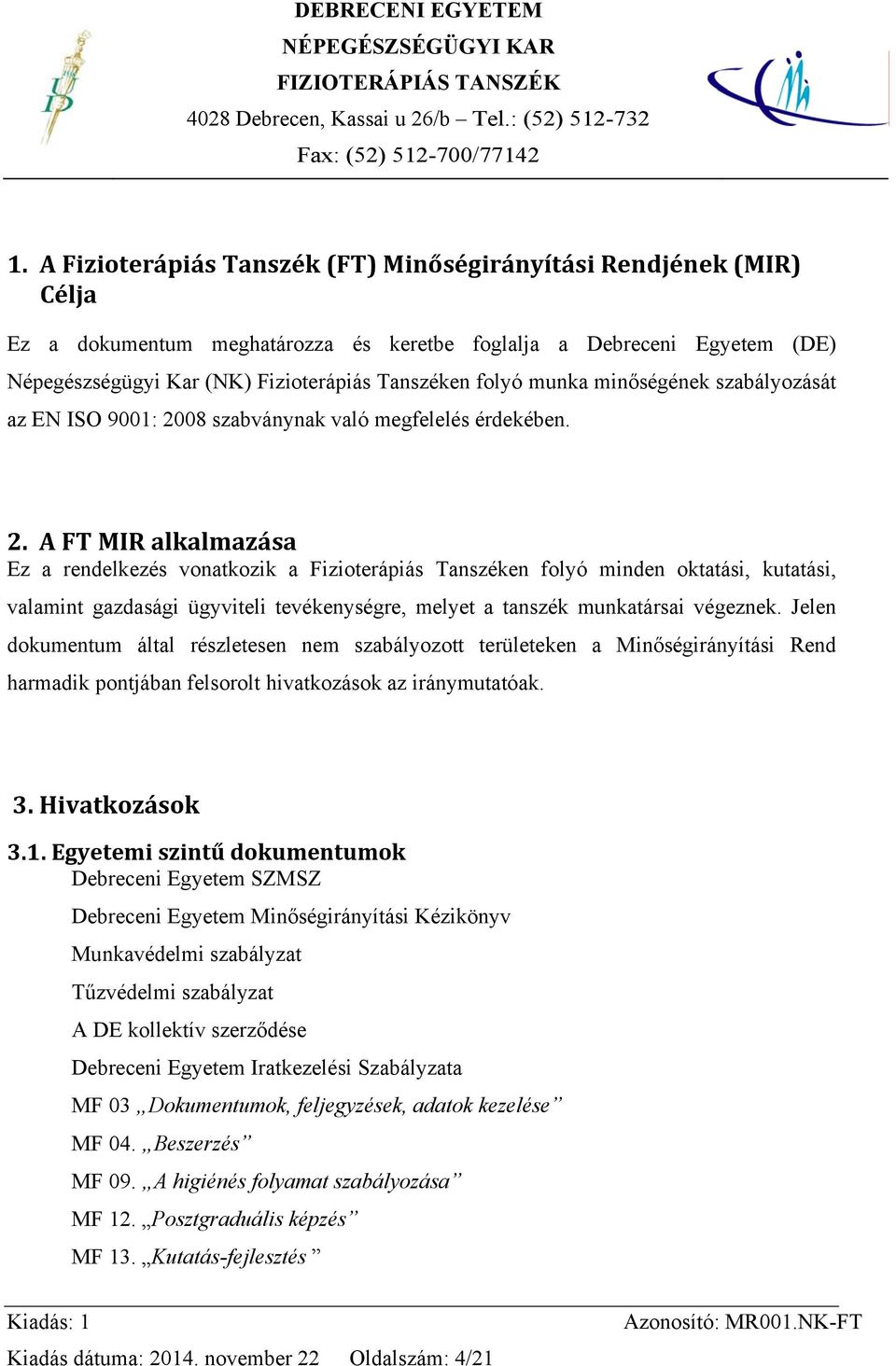 08 szabványnak való megfelelés érdekében. 2.