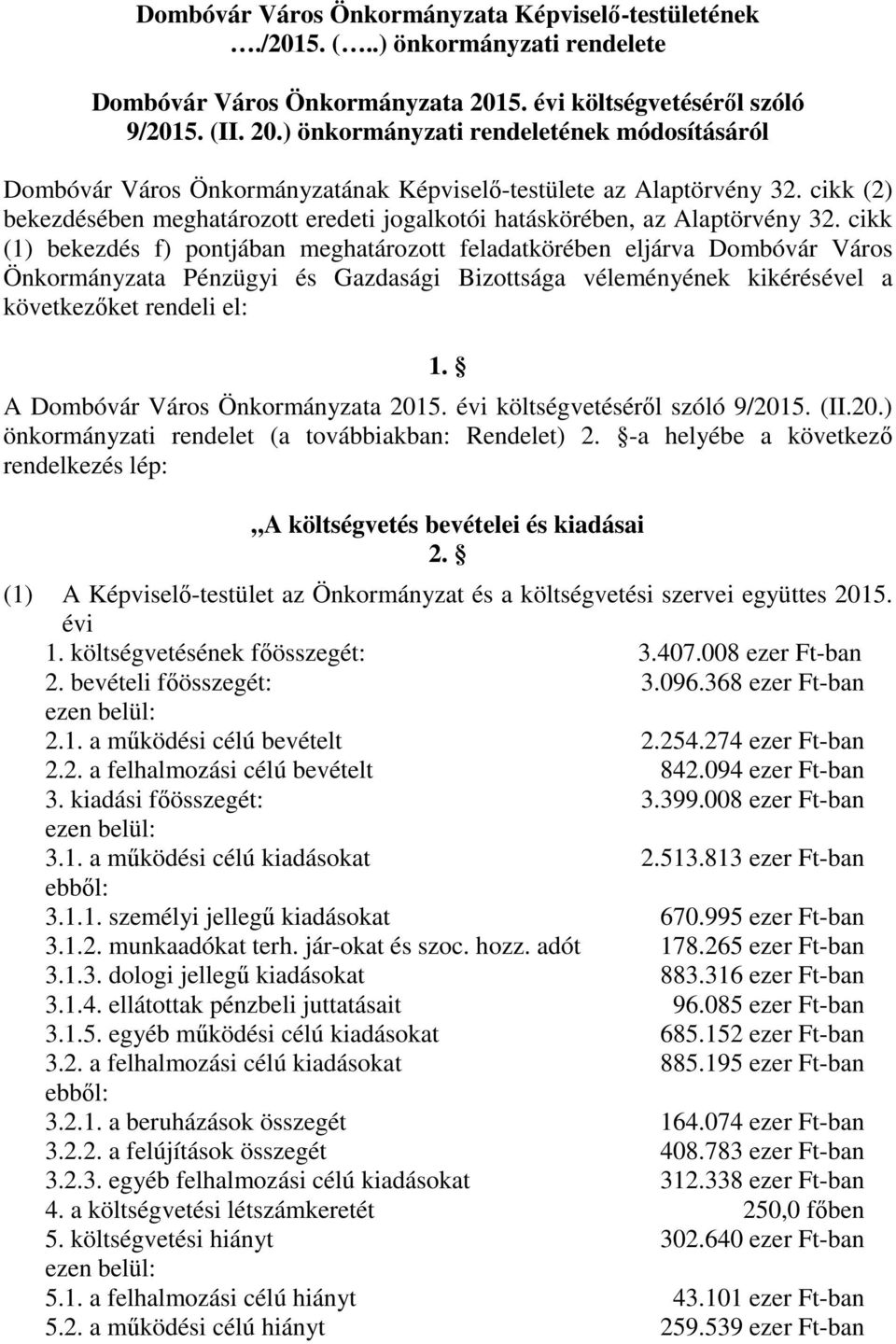 cikk (2) bekezdésében meghatározott eredeti jogalkotói hatáskörében, az Alaptörvény 32.