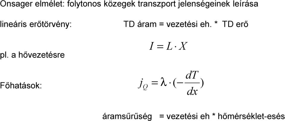 vezetés eh. * TD erő pl.