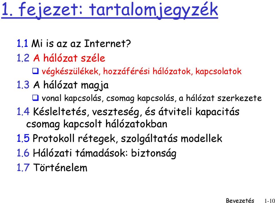 3 A hálózat magja vonal kapcsolás, csomag kapcsolás, a hálózat szerkezete 1.