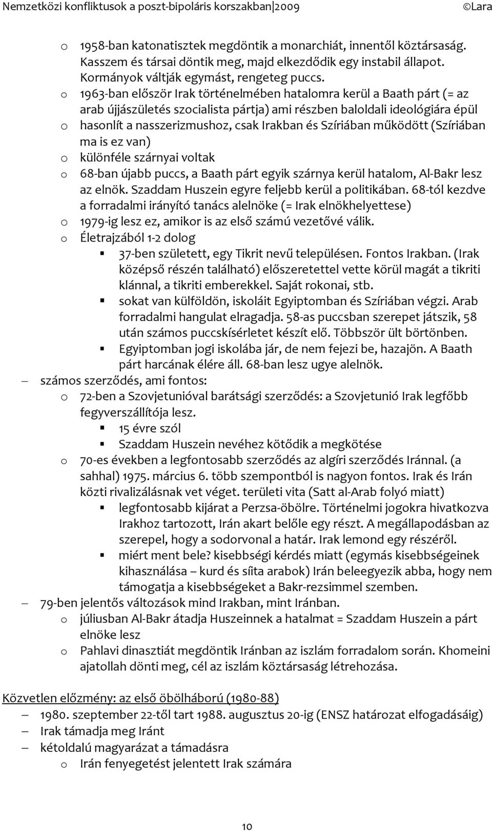 1963-ban először Irak történelmében hatalmra kerül a Baath párt (= az arab újjászületés szcialista pártja) ami részben balldali idelógiára épül hasnlít a nasszerizmushz, csak Irakban és Szíriában