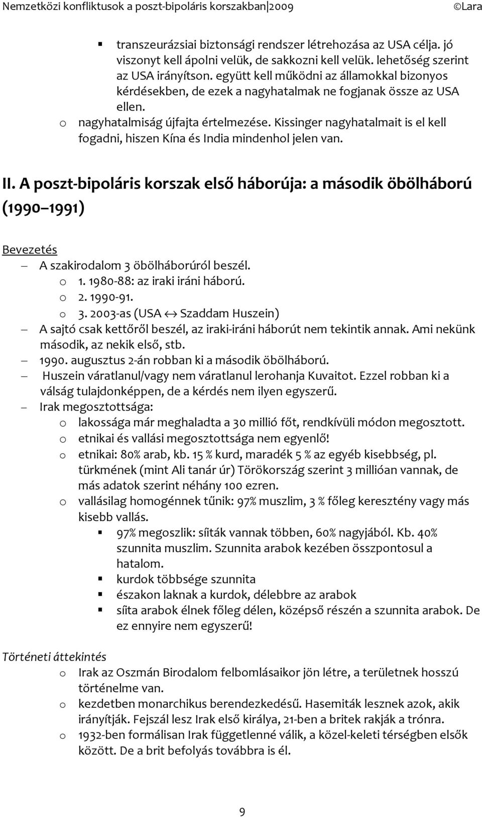 Kissinger nagyhatalmait is el kell fgadni, hiszen Kína és India mindenhl jelen van. II.