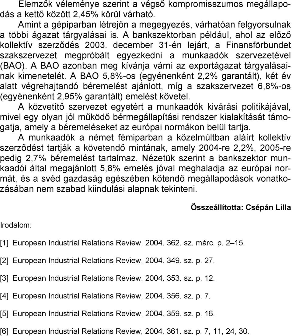 A BAO azonban meg kívánja várni az exportágazat tárgyalásainak kimenetelét.