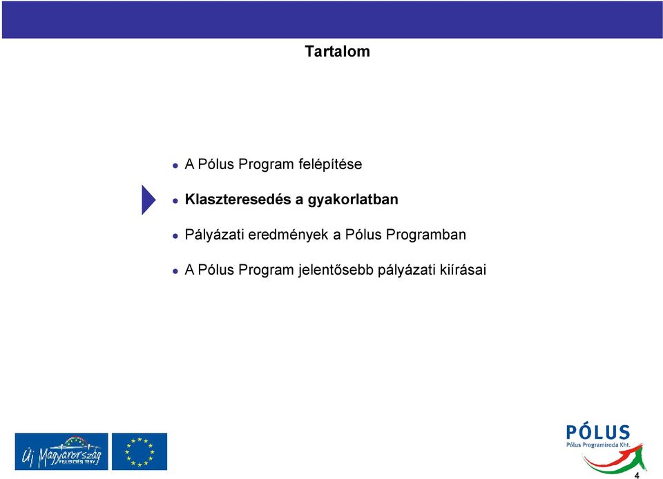 Pályázati eredmények a Pólus