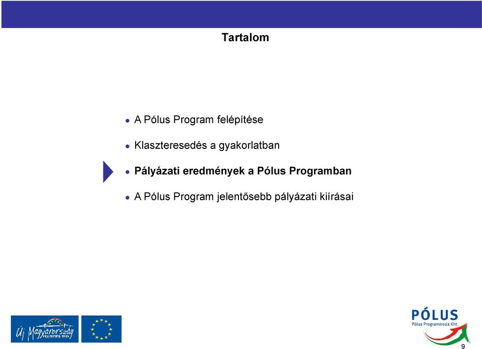 Pályázati eredmények a Pólus