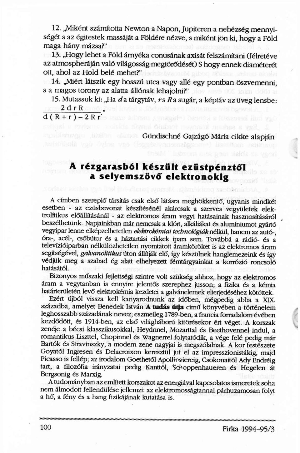 Miért látszik egy hosszú utca vagy allé egy pontban öszvemenni, s a magos torony az alatta állónak lehajolni?" 15.
