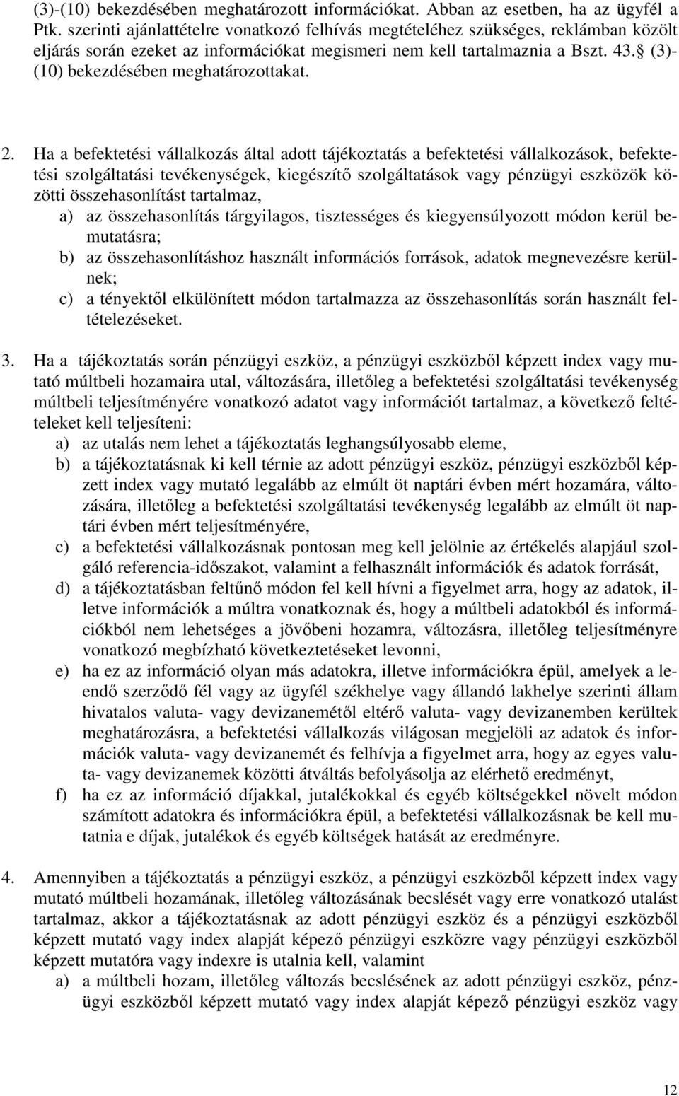 (3)- (10) bekezdésében meghatározottakat. 2.