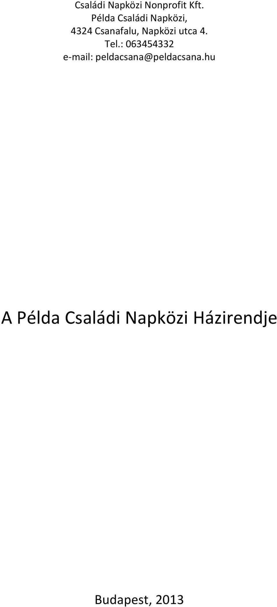 Napközi utca 4. Tel.