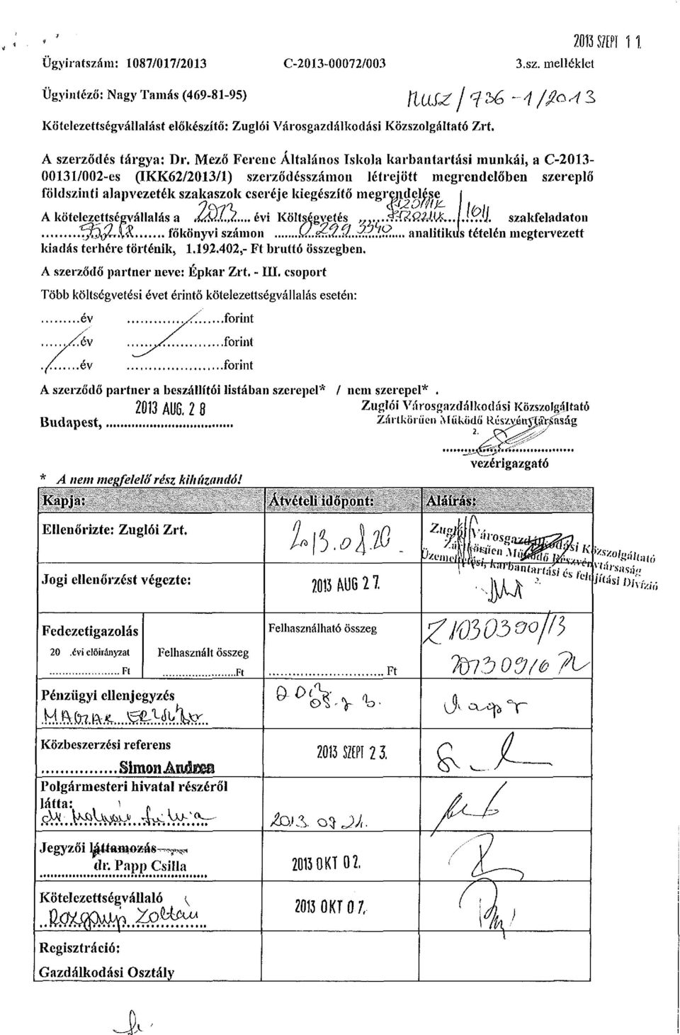 Mező Ferenc Altalános Iskola karbantartási munkái, a C-2013-00131/002-es (IKK62/2013/1) szerződésszámon létrejött megrendelőben szereplő földszinti alapvezeték szakaszok cseréié kiegészítő