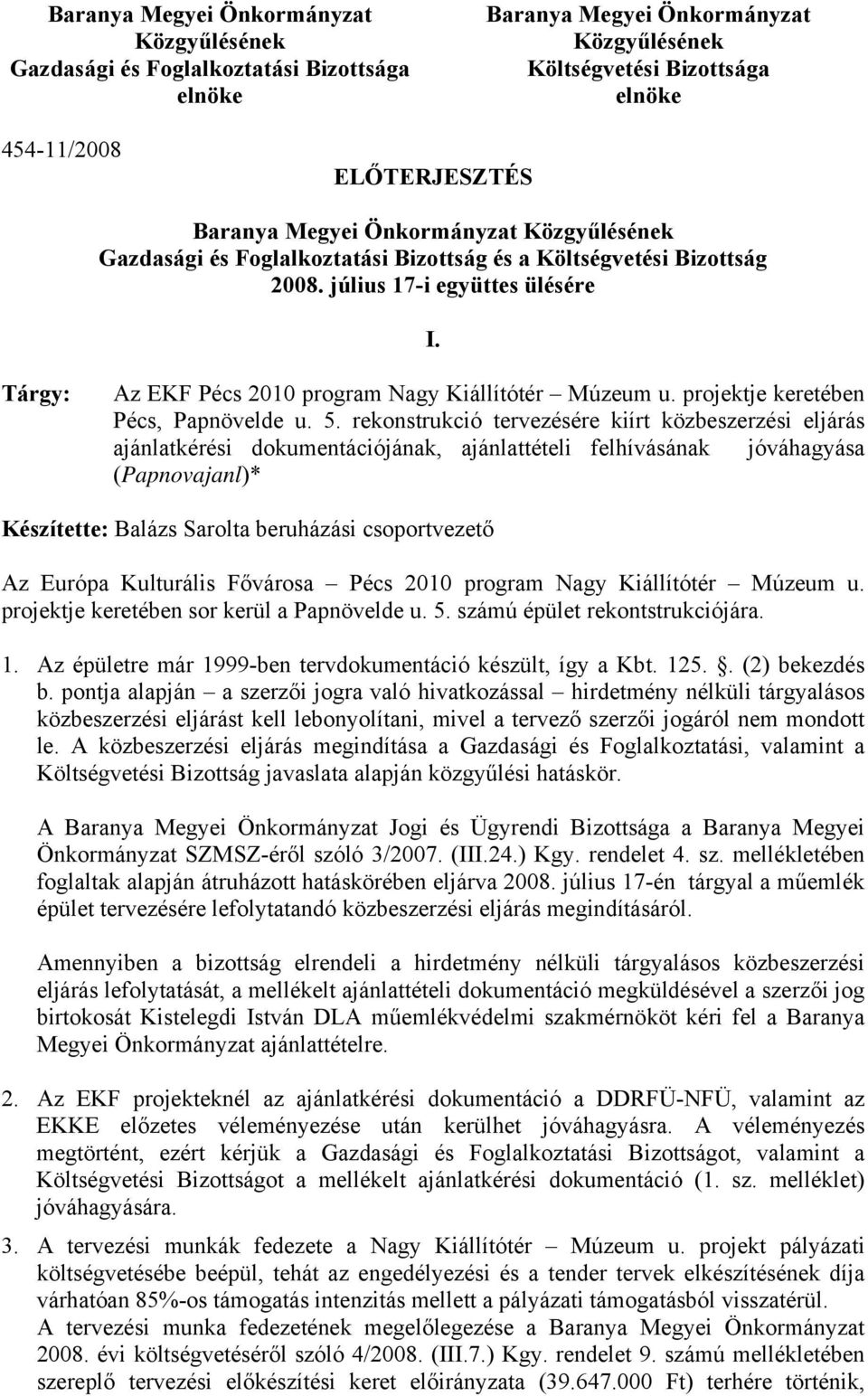 projektje keretében Pécs, Papnövelde u. 5.